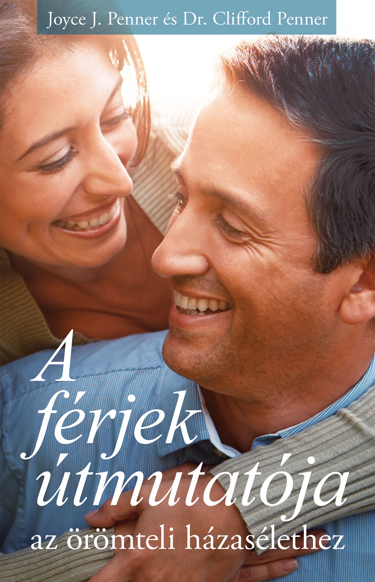 A férjek útmutatója az örömteli házasélethez E-KÖNYV